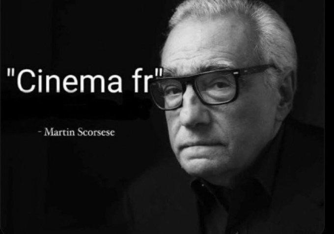 This is cinema. Cinema FR. Martin Scorsese